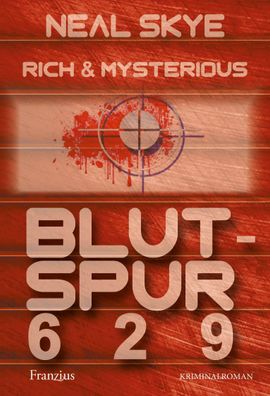 Rich & Mysterious: Blutspur 629, Neal Skye