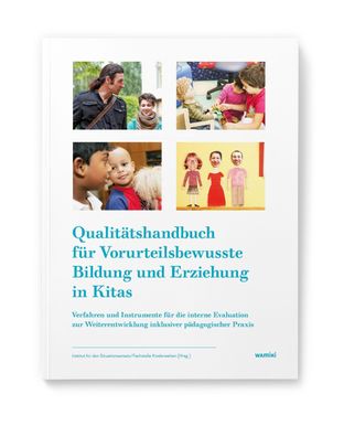 Qualit?tshandbuch f?r Vorurteilsbewusste Bildung und Erziehung in Kitas: Ve