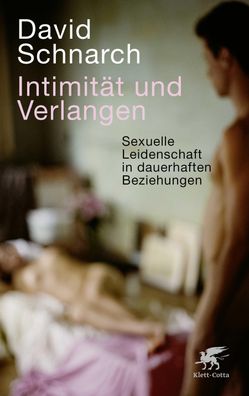 Intimit?t und Verlangen, David Schnarch