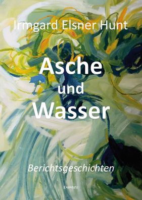 Asche und Wasser, Irmgard Hunt