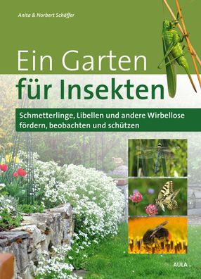 Ein Garten f?r Insekten, Anita Sch?ffer