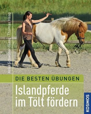 Beste ?bungen: Islandpferde im T?lt f?rdern, Thomas Haag