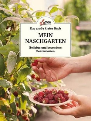 Das gro?e kleine Buch: Mein Naschgarten, Veronika Schubert