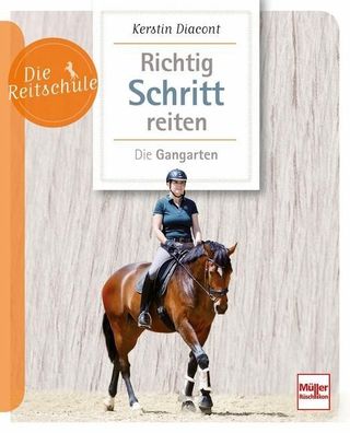 Richtig Schritt reiten, Kerstin Diacont