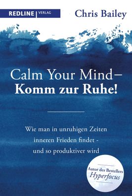 Calm your mind - Komm zur Ruhe!, Chris Bailey