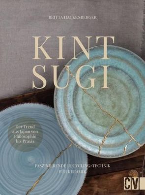 Kintsugi - Reparieren mit Gold, Britta Hackenberger