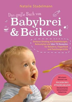 Das gro?e Buch von Babybrei & Beikost, Natalie Stadelmann