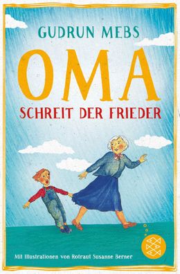 Oma!, schreit der Frieder, Gudrun Mebs