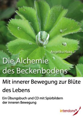 Die Alchemie des Beckenbodens: Mit innerer Bewegung zur Bl?te des Lebens, A