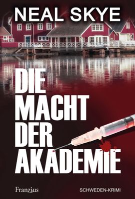 Die Macht der Akademie: Schweden-Krimi, Neal Skye