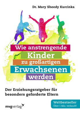 Wie anstrengende Kinder zu gro?artigen Erwachsenen werden, Mary Sheedy Kurc