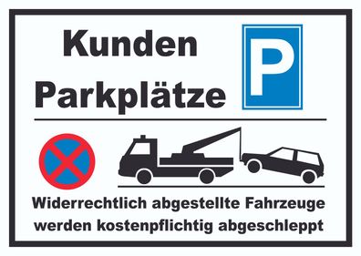 Kundenparkplätze Schild Widerrechtlich abgestellt Fahrzeuge w. abgeschleppt A1