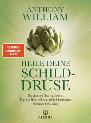 Heile deine Schilddr?se, Anthony William