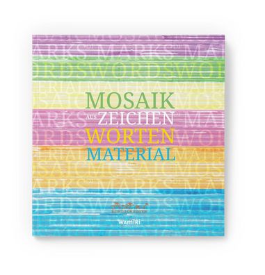 Mosaik - aus Zeichen, Worten, Material: Kindersprachen st?rken, Children Re