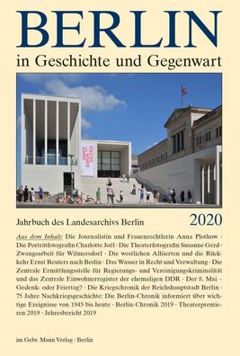 Berlin in Geschichte und Gegenwart: Jahrbuch des Landesarchivs Berlin 2020,