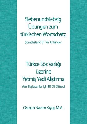 Siebenundsiebzig ?bungen zum t?rkischen Wortschatz, Osman Nazim Kiygi