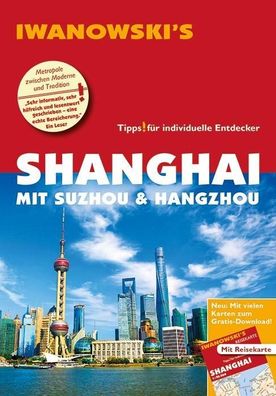 Shanghai mit Suzhou & Hangzhou - Reisef?hrer von Iwanowski: Individualreise