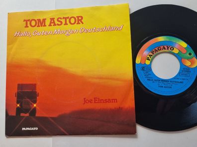 Tom Astor - Hallo, Guten Morgen Deutschland 7'' Vinyl Germany