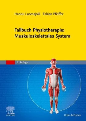 Fallbuch Physiotherapie: Muskuloskelettales System, Hannu Luomajoki