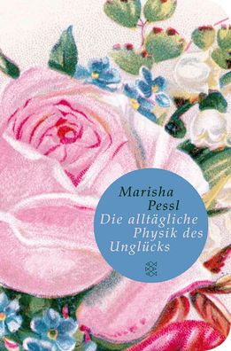 Die allt?gliche Physik des Ungl?cks, Marisha Pessl