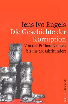 Die Geschichte der Korruption, Jens Ivo Engels