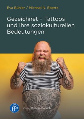 Gezeichnet - Tattoos und ihre soziokulturellen Bedeutungen, Eva B?hler