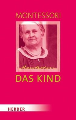 Das Kind, Maria Montessori