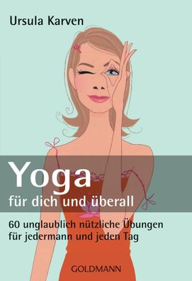 Yoga - f?r dich und ?berall, Ursula Karven