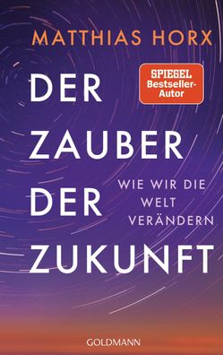 Der Zauber der Zukunft, Matthias Horx