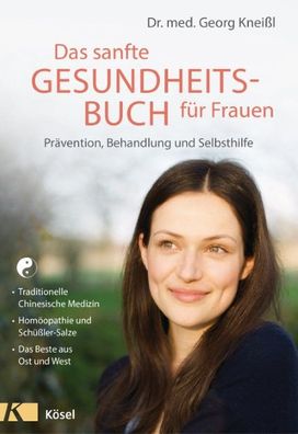 Das sanfte Gesundheitsbuch für Frauen - Überarbeitete Neuausgabe, Georg Kne