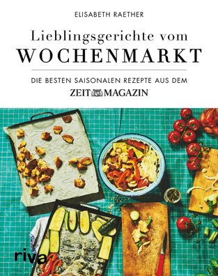 Lieblingsgerichte vom Wochenmarkt, Elisabeth Raether