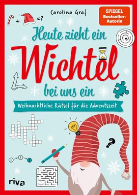 Heute zieht ein Wichtel bei uns ein - Weihnachtliche R?tsel f?r die Advents