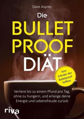 Die Bulletproof-Di?t, Dave Asprey