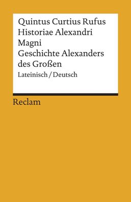 Historiae Alexandri Magni / Geschichte Alexanders des Gro?en, Quintus Curti