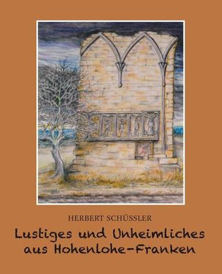 Lustiges und Unheimliches aus Hohenlohe Franken, Herbert Sch?ssler