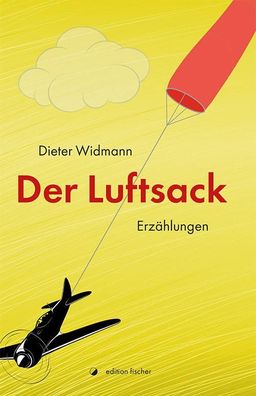 Der Luftsack: Erz?hlungen, Dieter Widmann