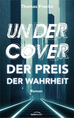 Undercover - der Preis der Wahrheit, Thomas Franke