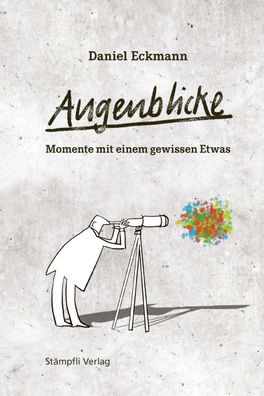 Augenblicke - Momente mit einem gewissen Etwas, Daniel Eckmann