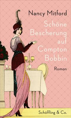 Sch?ne Bescherung auf Compton Bobbin, Nancy Mitford