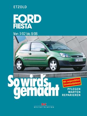 So wird's gemacht. Ford Fiesta ab 3/02, Hans-R?diger Etzold