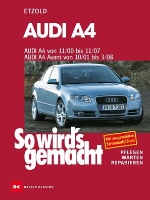 So wird's gemacht. Audi A4 von 11/00 bis 11/07, Hans-R?diger Etzold