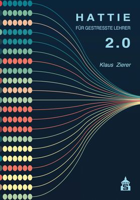 Hattie f?r gestresste Lehrer 2.0, Klaus Zierer