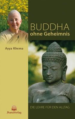 Buddha ohne Geheimnis, Ayya Khema