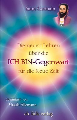 Die neuen Lehren ?ber die ICH BIN-Gegenwart f?r die neue Zeit, Ursula Allem