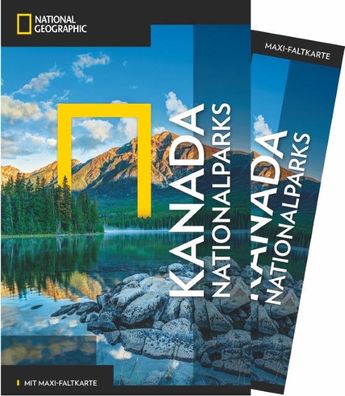 National Geographic Reisef?hrer Kanada Nationalparks mit Maxi-Faltkarte,