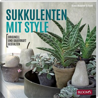 Sukkulenten mit Style, Klaus Wagener