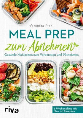 Meal Prep zum Abnehmen, Veronika Pichl