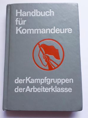 DDR Handbuch für Kommandeure der Kampfgruppen der Arbeiterklasse