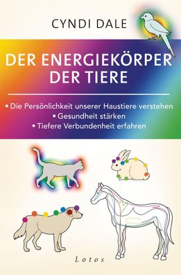 Der Energiek?rper der Tiere, Cyndi Dale