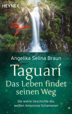 Taguari. Das Leben findet seinen Weg, Angelika Selina Braun